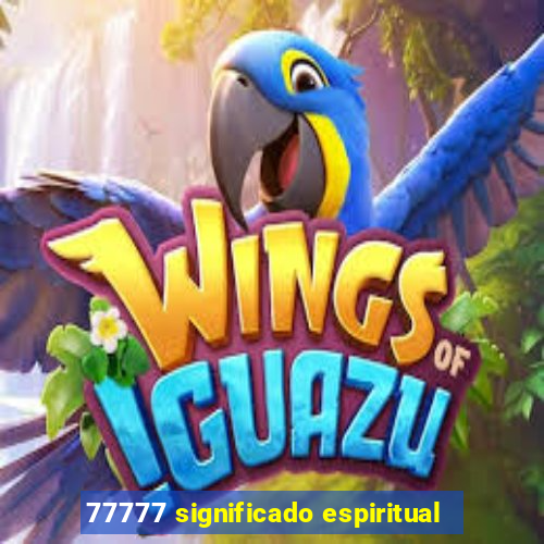 77777 significado espiritual